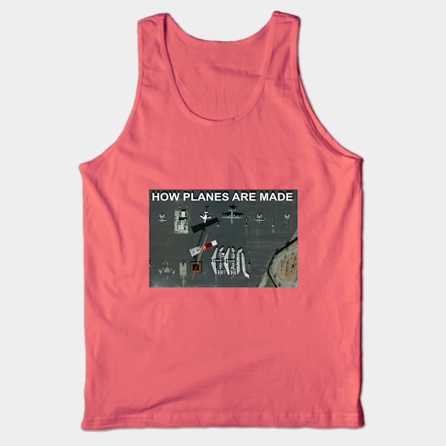 How Planes Are Made Tank Top by Manatee Max